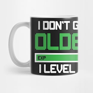 I Don't Get Older I Level Up Mug